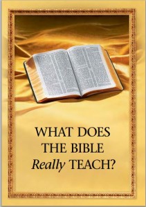 What Does the Bible Really Teach